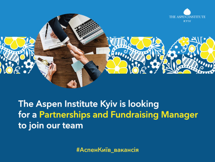 The Aspen Institute Kyiv invites a Partnership and Fundraising Manager to join the team