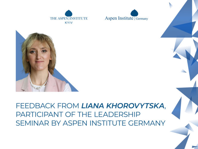 The Aspen Institute Kyiv Nominated Liana Khorovytska, Executive Director of CORE Ukraine, to Participate in the “Philosophy and Practice” Seminar in Germany